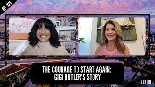 Celebrity Ep. 171: Letting Go of an Empire & Starting Over with Entrepreneur & Author, Gigi Butler Wealth