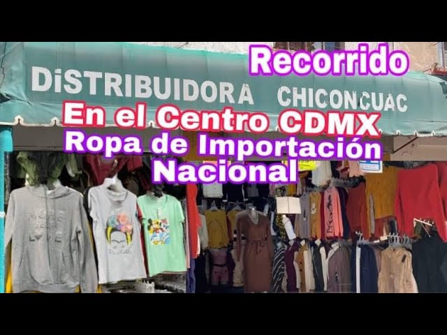 Distribuidora Chiconcuac 2 en el Centro CDMX. Ropa Económica/ MAYOREO Y  MENUDEO. - YouTube