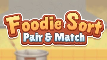 Foodie Sort: Pair & Match Game Gameplay Android Mobile