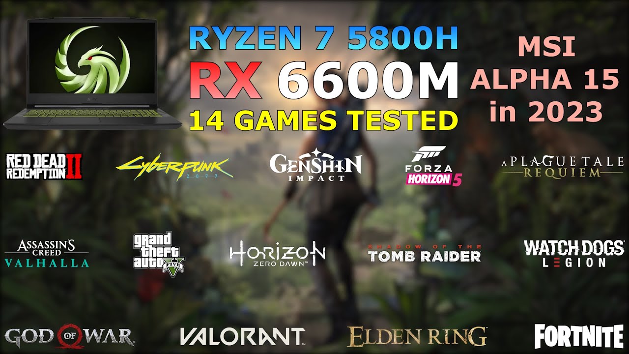 MSI Alpha 15 - Ryzen 7 5800H RX 6600M - Test in 14 Games in 2023 - YouTube