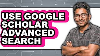 How to Use Google Scholar Advanced Search (only Way)