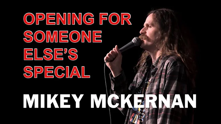 Opening for Someone Elses Special - Mikey McKernan