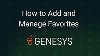 How to Add and Manage Favorites in Genesys Cloud screenshot 3