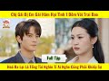 Thiên Kim tiểu thư bị em gái hãm hại ngủ với trai Ba.o hóa ra lại là tổng tài Nghìn tỉ