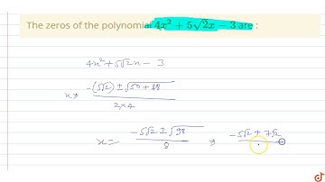 The zeros of the polynomial `4x^2+5sqrt(2)x-3` are :
