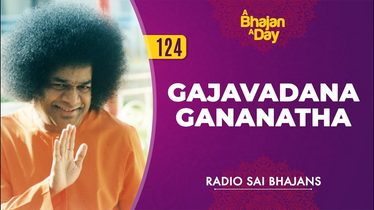 124   Gajavadana Gananatha  Radio Sai Bhajans