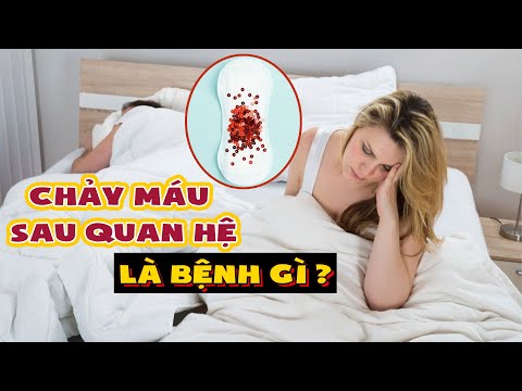 Sau Khi Quan Hệ Ra Dịch Màu Nâu - Con gái thường xuyên bị CHẢY MÁU sau khi QUAN HỆ là do mắc bệnh gì?| KMĐC