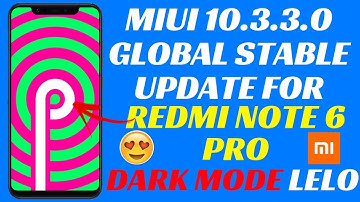 Miui 10.3.3.0 Stable Update for Redmi Note 6 Pro | New Features | New Camera | Dark Mode | Android 9