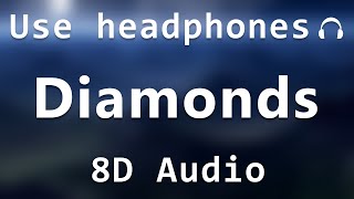 Rihanna - Diamonds (8d audio)