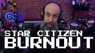 Star Citizen Burnout