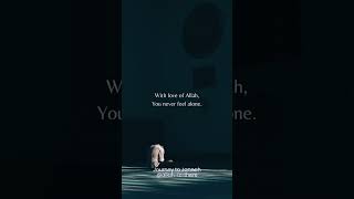 "Never Alone: Finding Solace in Allah's Love":