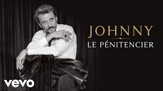 Video thumbnail of "Johnny Hallyday - Le pénitencier (Audio Officiel 2020 Version single)"
