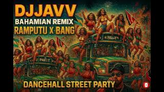 BAHAMIAN REMIX - RAMPUTU x BANG (DJ JAVV)