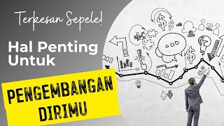 Ini Dia Hal Penting Yang Terlihat Sepele Untuk Pengembangan Dirimujadi Lebih Baik