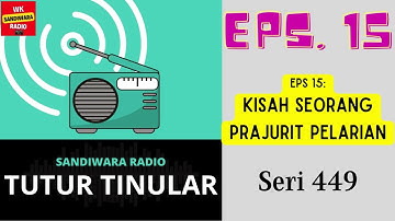TUTUR TINULAR - Seri 449 Episode 15. Kisah Seorang Prajurit Pelarian [HQ Audio]