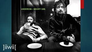 Video thumbnail of "Lindstrom - Mighty Girl ]iiwii["