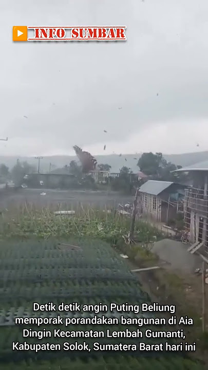 Detik detik Angin Puting Beliung memporak porandakan perkampungan