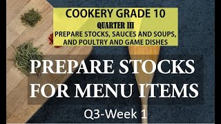 TLE COOKERY 10 QTR3 WEEK 1 - PREPARE STOCKS FOR MENU ITEMS