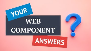 Your Web Component questions answered!