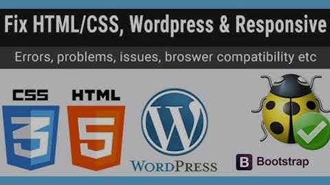 I will do bug fixes html, css, js, wordpress