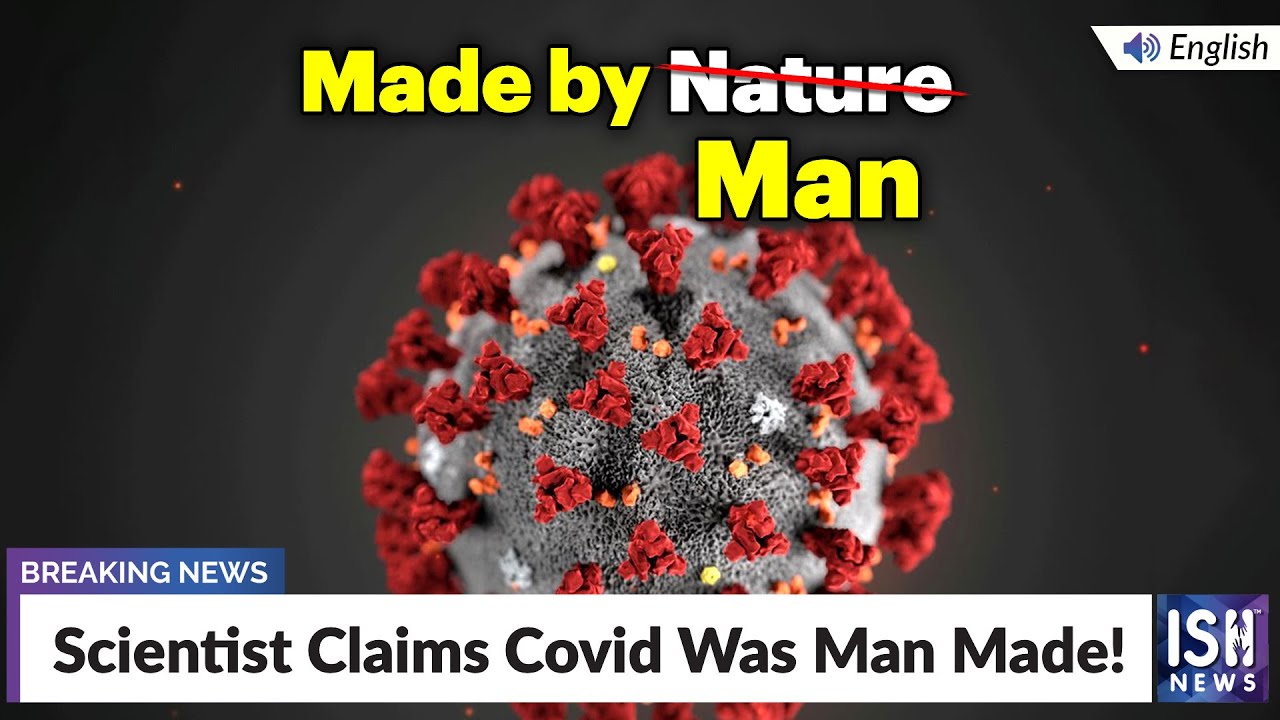  Scientist Claims Covid Was Man Made!   | ISH News