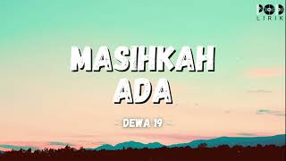 Dewa 19  Masihkah Ada pod Lirik