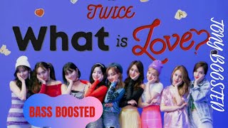 What is Love? - TWICE (Bass Boosted 🔊🎧) | Tony Boosted