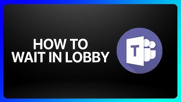 How To Wait In Lobby In Microsoft Teams Tutorial