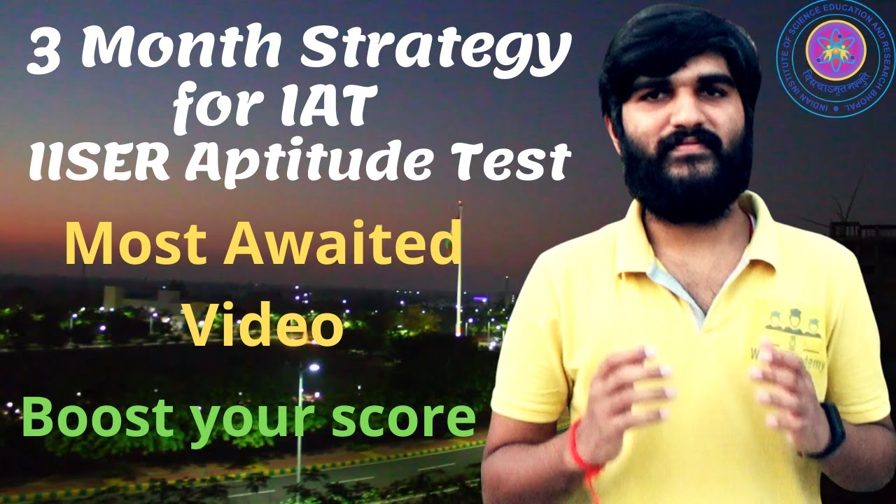 iiser-aptitude-test-2021-3-months-strategy-tips-for-iat-iiser-iat-scb-preparation-iat