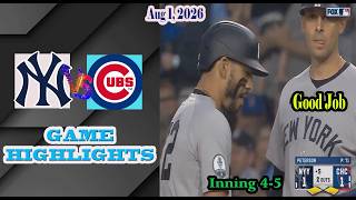 New York Yankees vs Chicago Cubs Inning 4-5 Game Highlights 8/1/2026-MLB Season 2026.