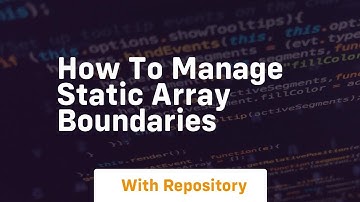how to manage static array boundaries