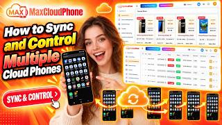 How to Sync and Control Multiple Cloud Phones