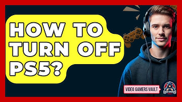 How To Turn Off PS5? - Video Gamers Vault