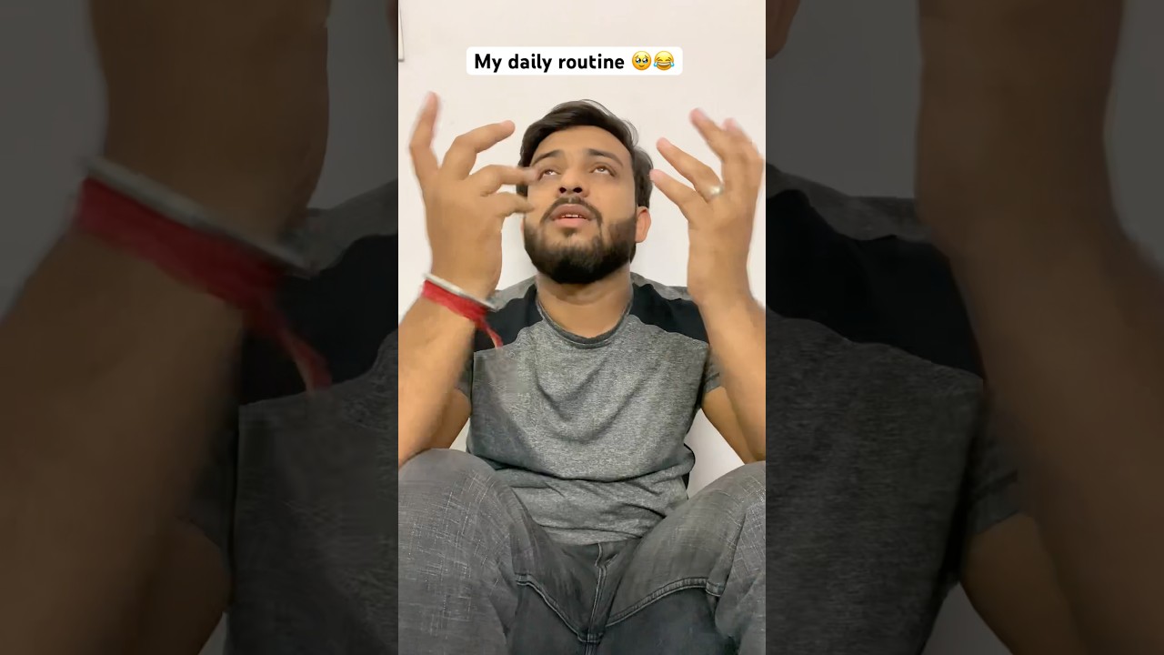 My daily routine😭😂