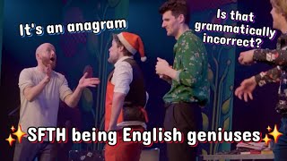 SFTH being English geniuses