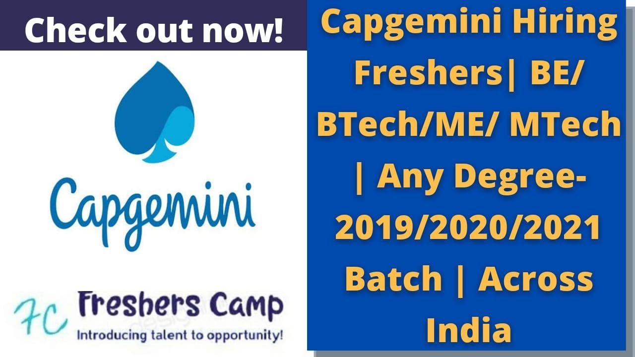 Capgemini Hiring Freshers | BE/ B.Tech/ M.Tech/ Any Degree – 2019/2020/2021 Batch | Across India