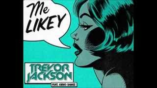 Trevor Jackson - Me Likey feat. Kirko Bangz