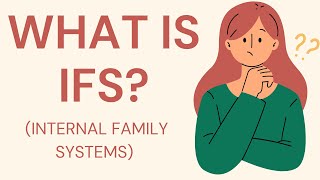 What is IFS Therapy? (Internal Family Systems)