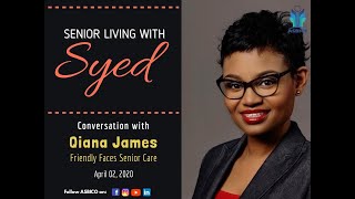 Qiana James | Friendly Faces In Home Care | Senior Living with Syed.