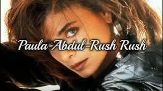 Paula Abdul-Rush Rush(Lyrics)