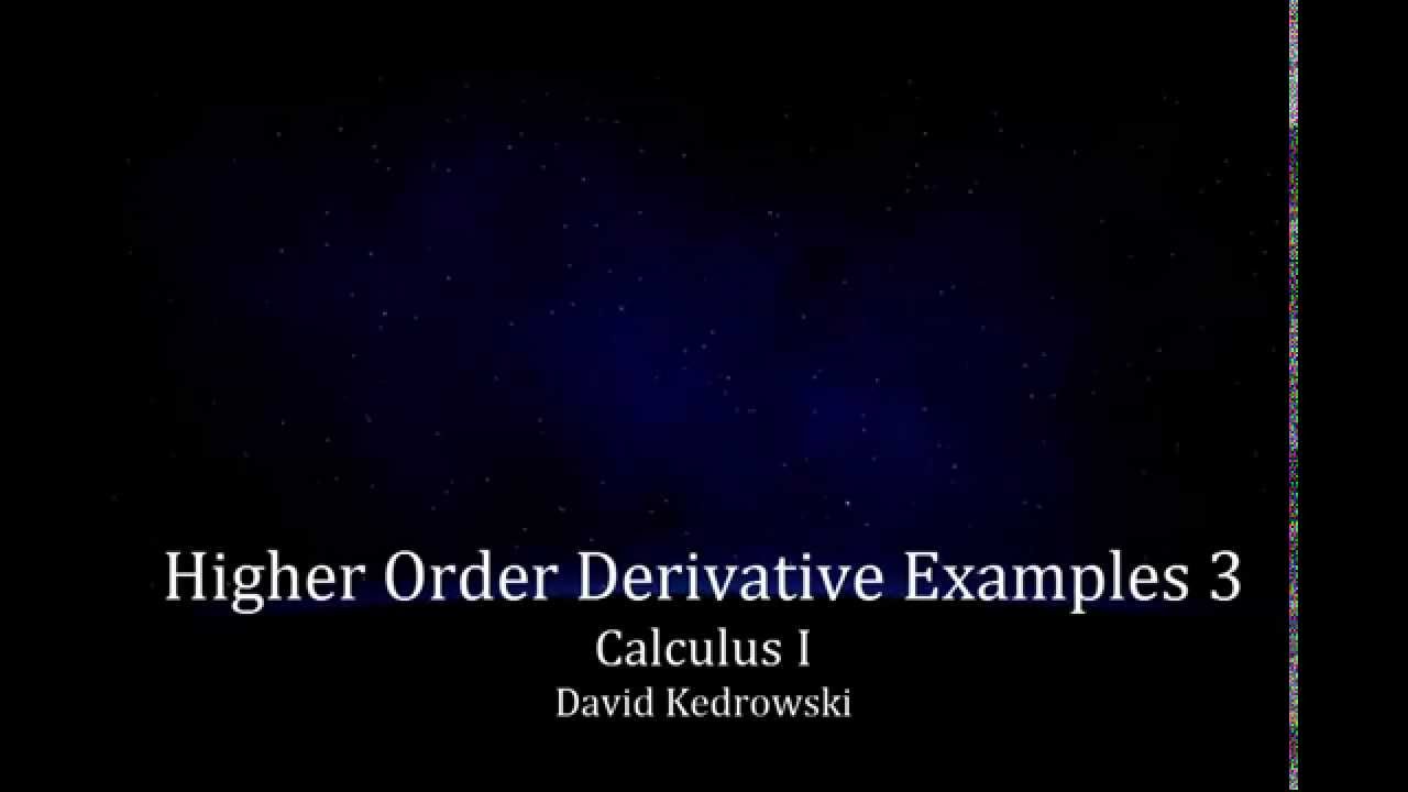 Higher Order Derivative Examples 3