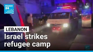 Israeli airstrike on a Palestinian refugee camp in Lebanon kills 13 people • FRANCE 24 English