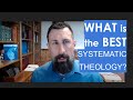 Systematic Theology: Which Text is the Best?