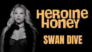 Heroine Honey- Swan Dive ( OFFICIAL VIDEO)