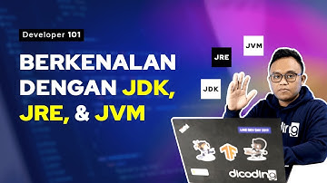 Apa itu JDK, JRE, dan JVM serta perbedaannya