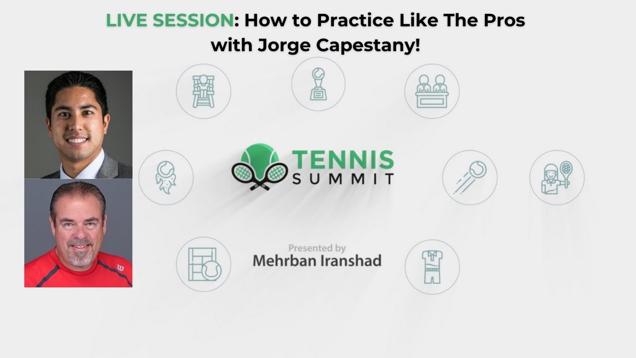 [Tennis Summit 2021] How to Practice Like The Pros with Jorge Capestany