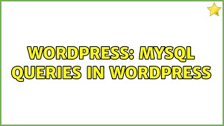 Wordpress: MySQL queries in Wordpress