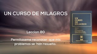 #Ucdm #libro de ejercicios #Lección80