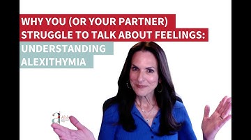 Why You or Your Partner Struggle to Talk About Feelings: Understanding Alexithymia