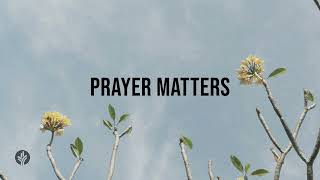 Prayer Matters | Our Daily Bread | Daily Devotional